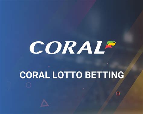 coral lottery.